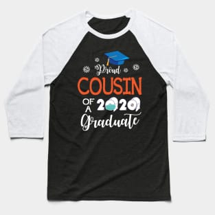 Proud Cousin Of A 2020 Graduate Senior With Face Mask Toilet Paper Fighting Coronavirus 2020 Baseball T-Shirt